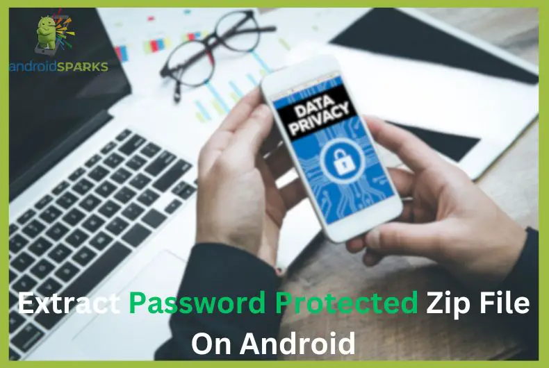  How To Extract Password Protected Zip File On Android